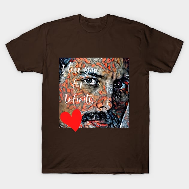 I love you for infinity (handsome face) T-Shirt by PersianFMts